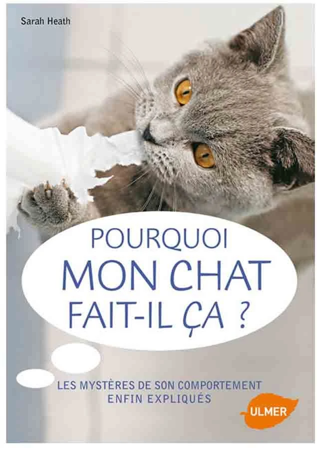 Livre - Pourquoi Mon Chat Fait-il ça ? 3 Livre - Pourquoi Mon Chat Fait-il ça ?